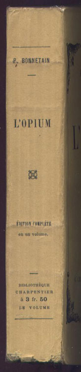 Auteur: Paul Bonnetain, titre: L’OPIUM, G. Charpentier et Cie. Ed. 1887, Edition originale, livre en TBE en vente sur www.wanted-rare-books.com/paul-bonnetain-l-opium.htm