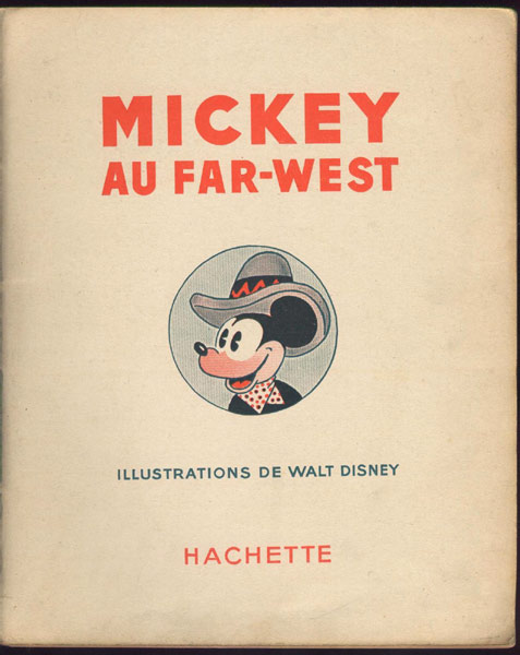 Page de titre de l'album Mickey au far-west,dessiné par Walt Disney, éditions Hachette 1935 numéro 9, sur www.wanted-rare-books.com/disney-mickey.htm