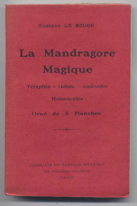 Auteur: Gustave Le Rouge, titre: la mandragore magique,Ed.  originale : H.Daragon, 1912,livre en vente, sur www.wanted-rare-books.com/gustave-le-rouge-la-mandragore-magique-ed-originale-1912.htm