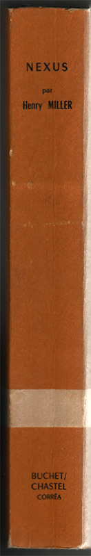 Titre: Nexus,Auteur: Henry Miller,dos du livre, troisième et dernier volet de la crucifixion en rose, première édition française sur www.wanted-rare-books.com/miller-henry-sexus-plexus-nexus-crucifixion-en-rose-trilogie-rosy-crucifixion-trilogy.htm -  Librairie on-line Marseille, http://www.wanted-rare-books.com/