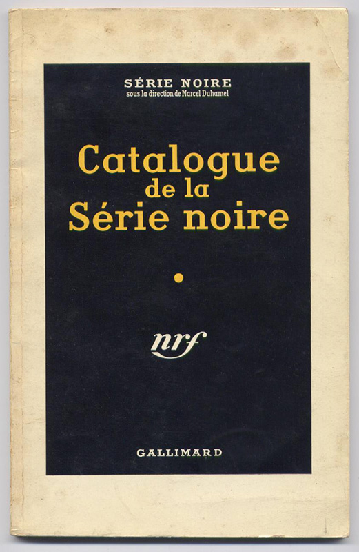 Catalogue de la série noire, EDITION ORIGINALE,Direction de Marcel Duhamel, nrf, Gallimard, 1955, en vente sur : www.wanted-rare-books.com/serie-noire.htm