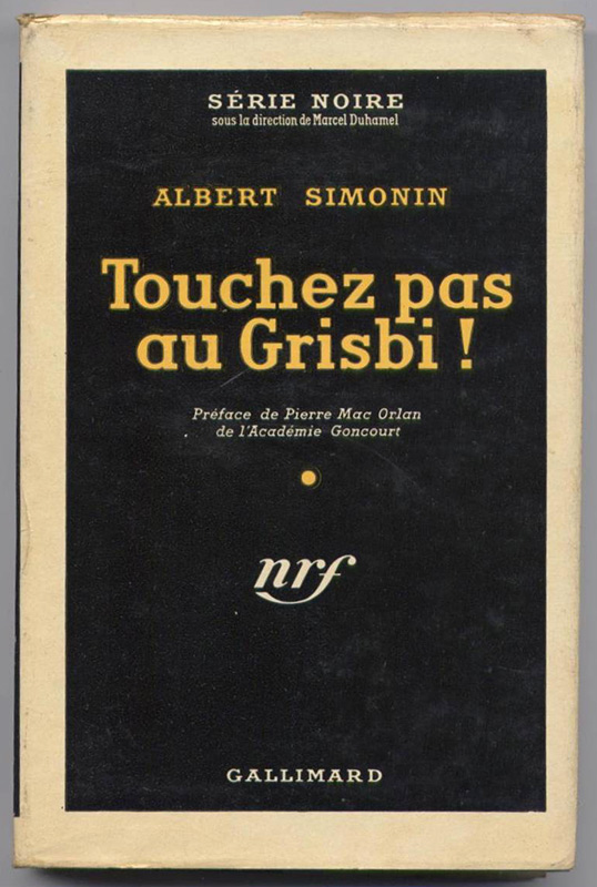 1er plat de la jaquette : Touchez pas au Grisbi!, Simonin, Série Noire NRF Gallimard,  en vente sur www.wanted-rare-books.com/simonin-grisbi.htm et sur www.wanted-rare-books.com/polar.htm
