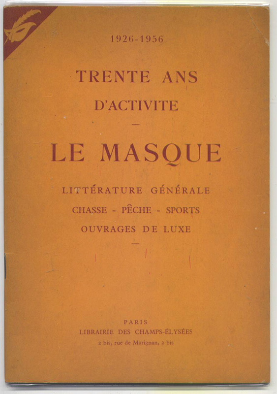 Catalogue: Le masque, titre: 1926 - 1956 trente ans d'activité , éditeur : Paris , Librairie Des Champs-Elysées , 1955, préface: Maurice Constantin-Weyer sur www.wanted-rare-books.com/le-masque-catalogue-trente-ans-d-activite-paris-librairie-des-champs-elysees-1955-preface-constantin-weyer.htm -  Librairie on-line Marseille, http://www.wanted-rare-books.com/