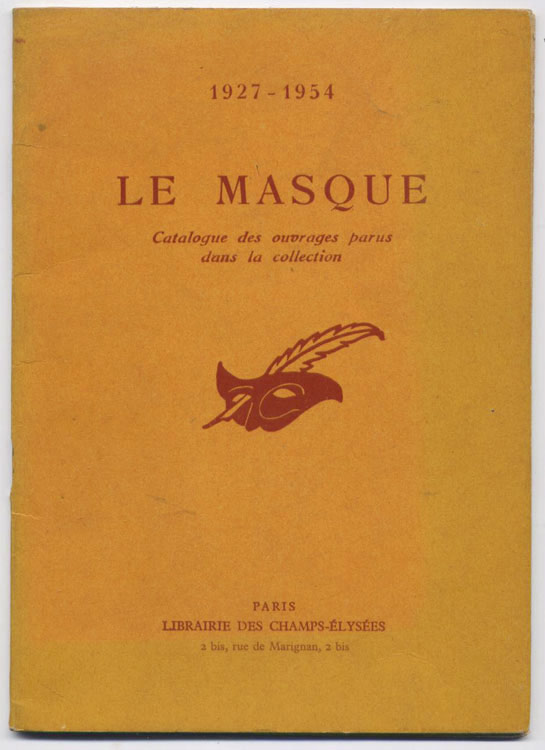 LE  MASQUE, Catalogue des ouvrages parus dans la collection, 1924-1954, Librairie des Champs-Elysées, 1954, en TBE, en vente sur www.wanted-rare-books.com/le-masque-catalogue-des-ouvrages-roman-policier-1954.htm