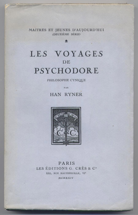 Ryner Han : les voyages de Psychodore philosophie cynique, Edition edition Crès 1924,  exemplaire numéroté, rare EO   en vente sur www.wanted-rare-books.com/han-ryner-les-voyages-de-psychodore-philosophie-cynique-anarchie.htm