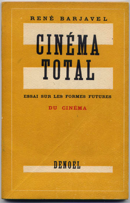 Cinéma Total, Barjavel, Editon originale,Collection : Essai sur les formes futures du Cinéma, cité dans le Versins, 1944 en vente sur www.wanted-rare-books.com/total-cinema.htm