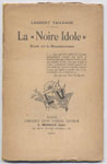 La noire Idole, Laurent Tailhade, Edition Originale en vente sur en vente sur: www.wanted-rare-books.com/la-noire-idole-laurent-tailhade.htm