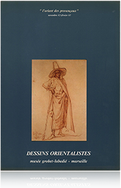 Dessins Orientalistes,l'orient des provençaux, catalogue du musée grobet-labadié, Marseille 1982